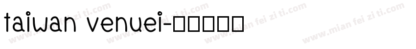 taiwan venuei字体转换